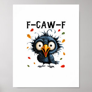 F-Caw-F Crow Pun Funny Bird Cawing Grunge Hallowee Poster