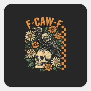 F-Caw-F Crow Pun Funny Bird Cawing Grunge Hallowee Square Sticker