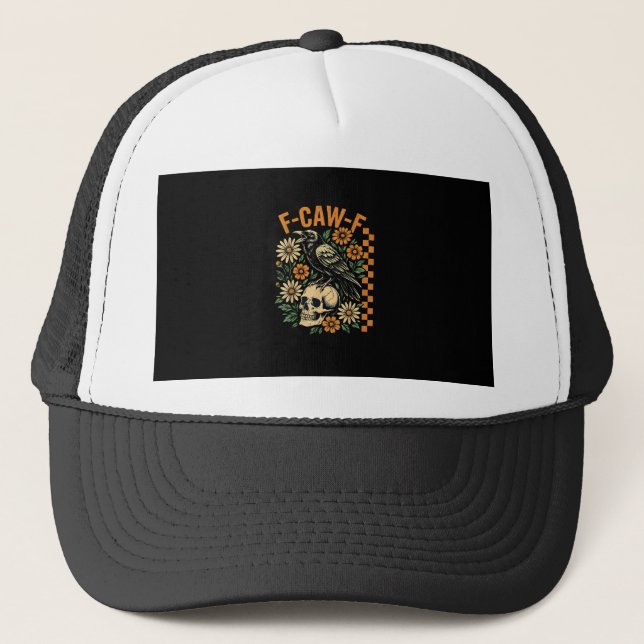 F-Caw-F Crow Pun Funny Bird Cawing Grunge Hallowee Trucker Hat (Front)