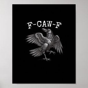 F-Caw-F Crow Pun Funny Bird Cawing Grunge Poster