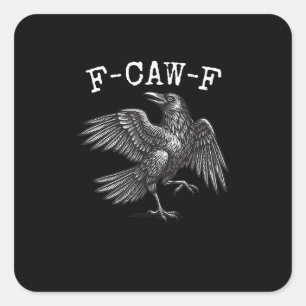 F-Caw-F Crow Pun Funny Bird Cawing Grunge Square Sticker