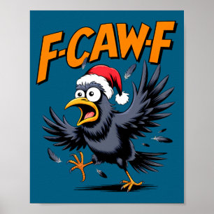 F-caw-f Crow Quote Meme - Funny Christmas Raven Hu Poster