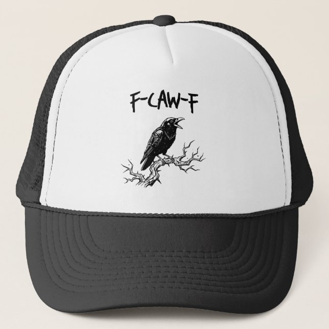 F-Caw-F Crow Raven Pun Trucker Hat (Front)