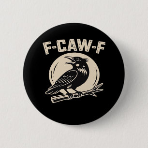 F-Caw-F Crow Raven Vintage Style 6 Cm Round Badge