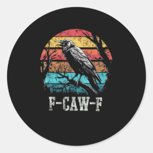 F-Caw-F Crow Retro Sunset Pun Funny Bird Cawing Gr Classic Round Sticker