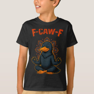 F Caw F Crow Shirt Funny Zen Raven Meditation Fawk