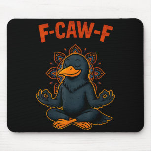 F Caw F Crow Shirt Funny Zen Raven Meditation Fawk Mouse Mat