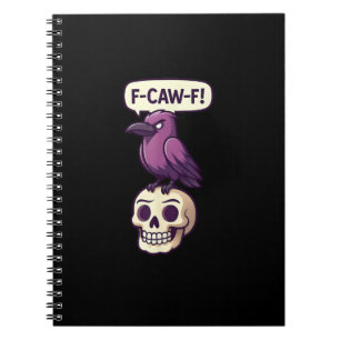 F-Caw-F Crow Skull Halloween Humor Graphic Design Notebook