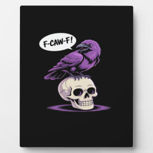 F-Caw-F Crow Skull Halloween Humor Graphic Design Plaque
