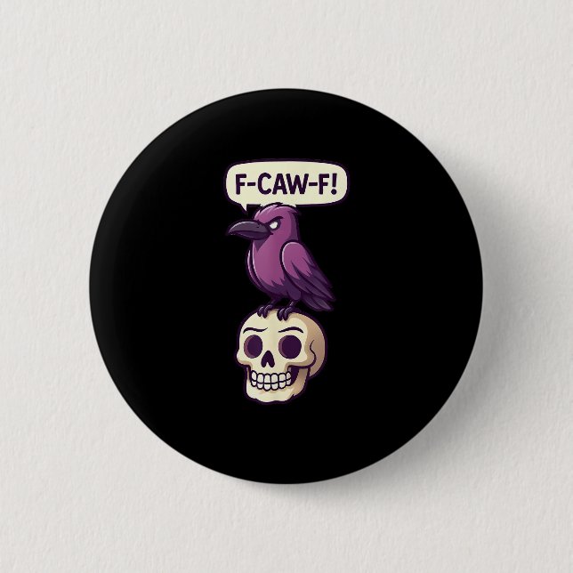 F-Caw-F Crow Skull Halloween Humour Graphic Design 6 Cm Round Badge (Front)