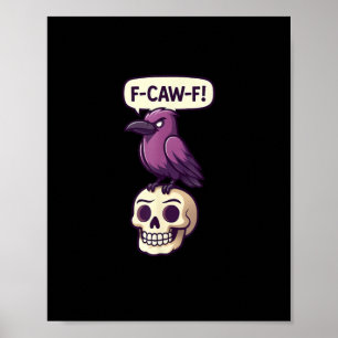 F-Caw-F Crow Skull Halloween Humour Graphic Design Poster