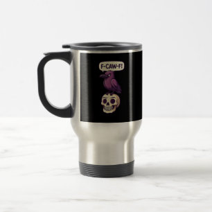 F-Caw-F Crow Skull Halloween Humour Graphic Design Travel Mug