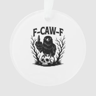 F-Caw-F Essential Cool Unique Ornament