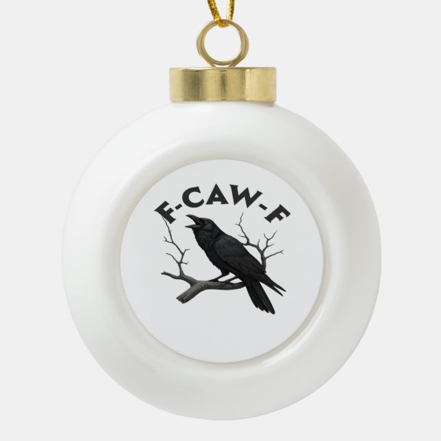 F-Caw-F Essential Creative Style Ceramic Ball Christmas Ornament (Front)