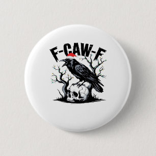F-Caw-F Essential Funny Quote 6 Cm Round Badge