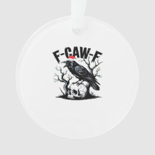 F-Caw-F Essential Funny Quote Ornament