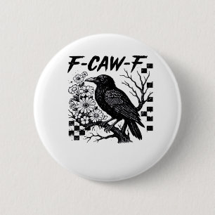 F-Caw-F Essential Funny Trendy 6 Cm Round Badge
