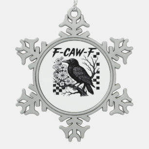 F-Caw-F Essential Funny Trendy Snowflake Pewter Christmas Ornament
