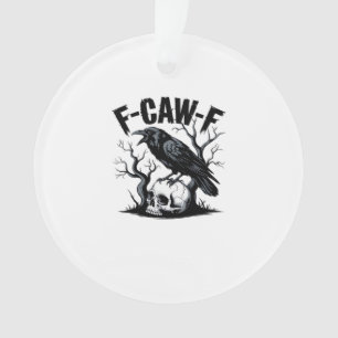 F-Caw-F Essential Minimal Clean Ornament