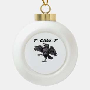 F-Caw-F Essential Vintage Graphic Ceramic Ball Christmas Ornament