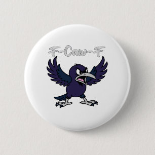 F-Caw-F Funny 6 Cm Round Badge
