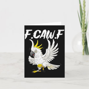 F Caw F Funny Angry Atoo Parrot Meme For Men Women Card