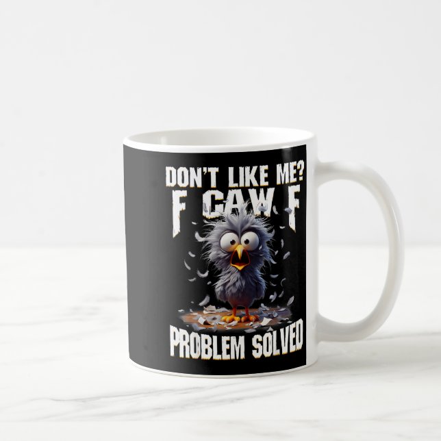 F Caw F Funny Angry Chicken Don't Like Me Problem  Coffee Mug (Right)