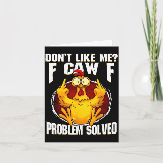 F-caw-f Funny Angry Chicken Dont Like Me Problem S Card (Front)