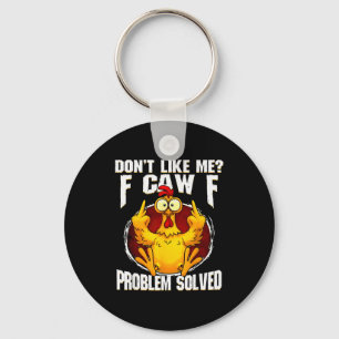 F-caw-f Funny Angry Chicken Dont Like Me Problem S Key Ring