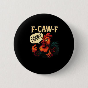 F-Caw-F Funny Angry Rooster Humor Graphic Retro Cl 6 Cm Round Badge
