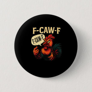 F-Caw-F Funny Angry Rooster Humour Graphic Retro C 6 Cm Round Badge