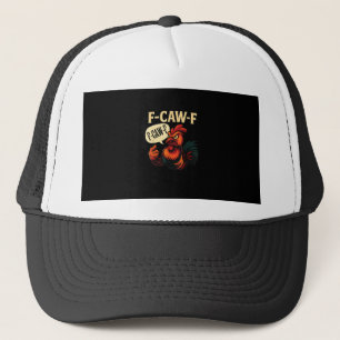 F-Caw-F Funny Angry Rooster Humour Graphic Retro C Trucker Hat
