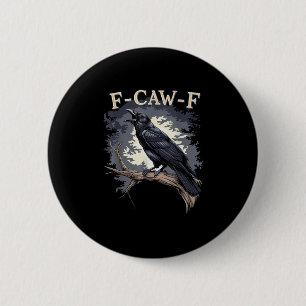 F-Caw-F Funny Bird Crow Creative Casual 6 Cm Round Badge