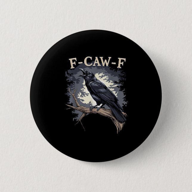 F-Caw-F Funny Bird Crow Creative Casual 6 Cm Round Badge (Front)