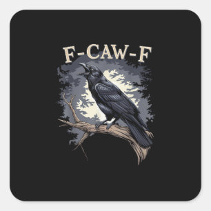 F-Caw-F Funny Bird Crow Creative Casual Square Sticker