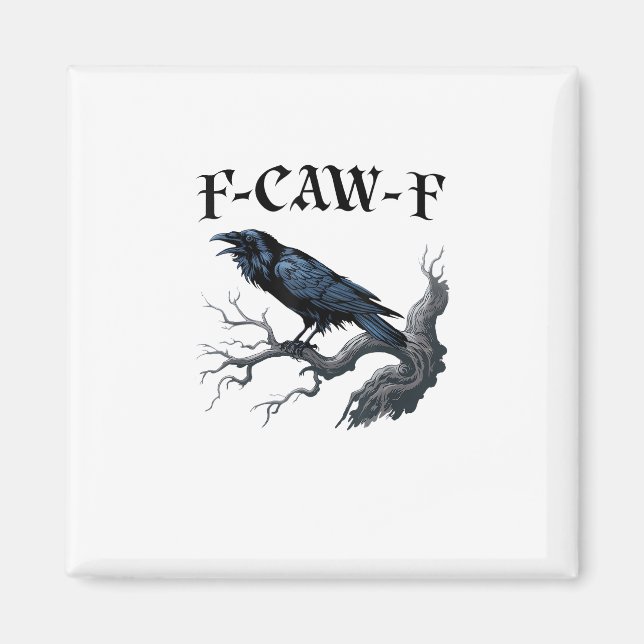 F-Caw-F Funny Bird Crow Magnet (Front)