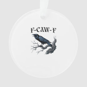 F-Caw-F Funny Bird Crow Ornament