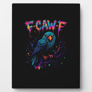 F Caw F Funny Bird Crow Raven Pun Joke Saying Plaque