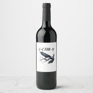 F-Caw-F Funny Bird Crow Wine Label