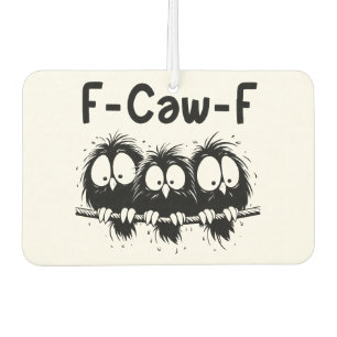 F-Caw-F Funny Bird Quote Gifts  Car Air Freshener