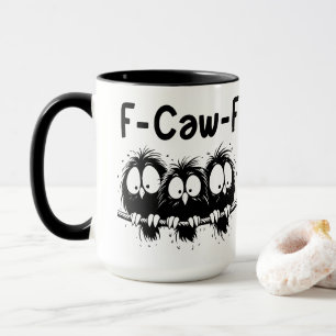 F-Caw-F Funny Bird Quote Gifts  Mug