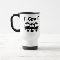F-Caw-F Funny Bird Quote Gifts