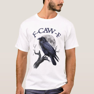 F-caw-f Funny Black Bird Black Crow  T-Shirt