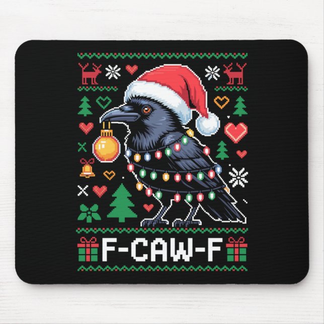 F-caw-f Funny Black Bird Humor Christmas Ugly Swea Mouse Mat (Front)