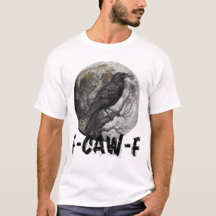 F-Caw-F Funny Black Bird moon Gothic Adult Humour T-Shirt