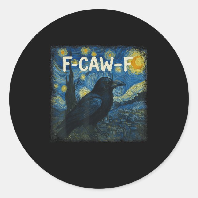 F-caw-f Funny Black Crow Starry Night Van Gogh Art Classic Round Sticker (Front)