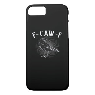 F-Caw-F Funny Casual iPhone 8/7 Case