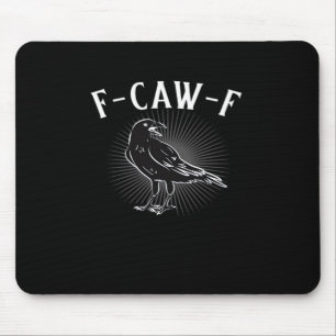 F-Caw-F Funny Casual Mouse Mat
