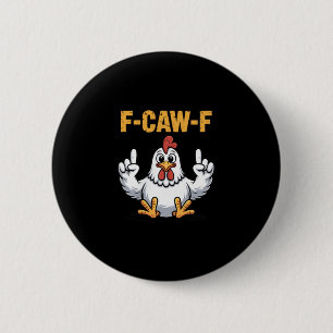 F-caw-f Funny Chicken Cartoon Humour Vibe For Men 6 Cm Round Badge