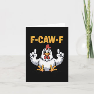 F-caw-f Funny Chicken Cartoon Humour Vibe For Men  Card